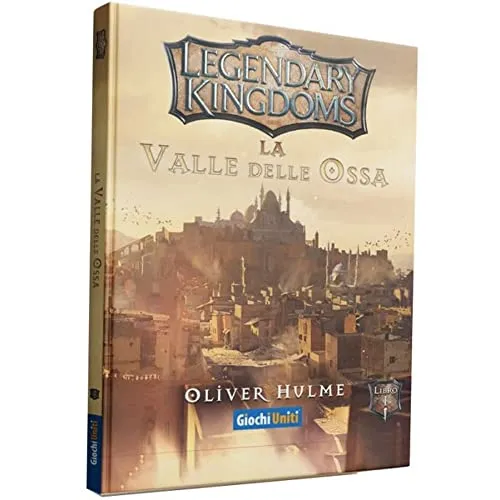 Giochi Uniti Legendary Kingdoms La Valle delle Ossa libro game